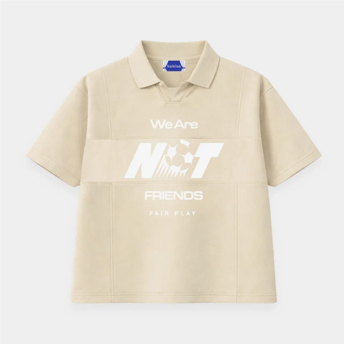 WE ARE NOT FRIENDS WORLD PLAY BEIGE1