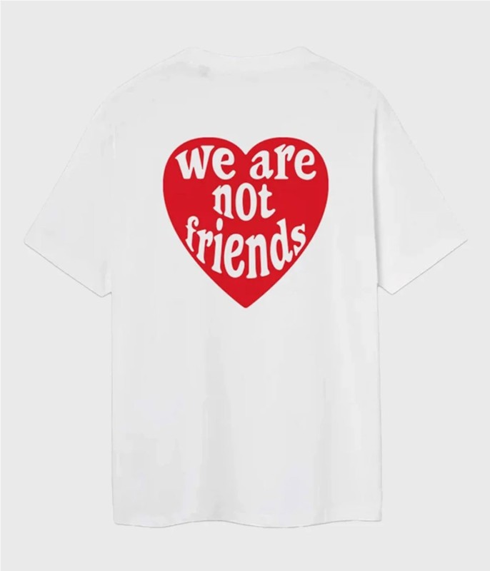 WE ARE NOT FRIENDS LOVE FOR YO